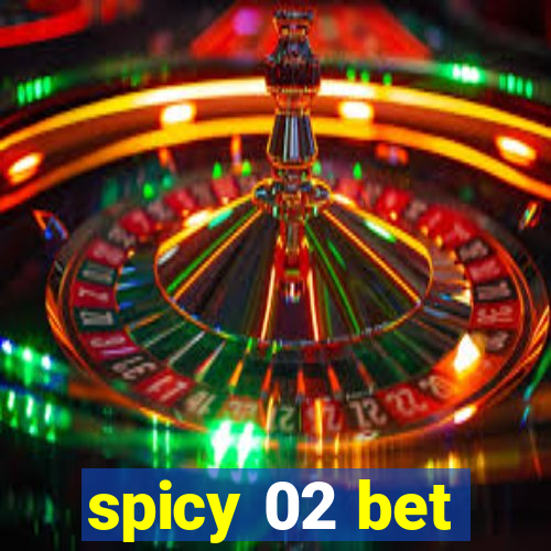 spicy 02 bet