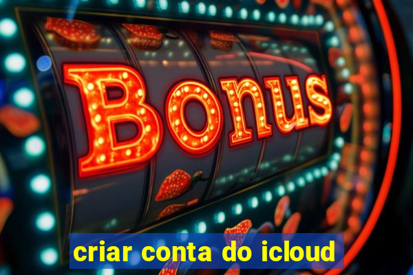 criar conta do icloud