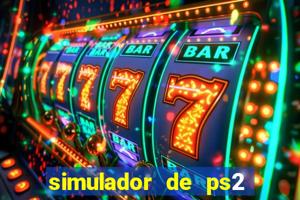 simulador de ps2 para pc