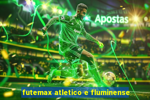 futemax atletico e fluminense