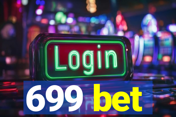 699 bet