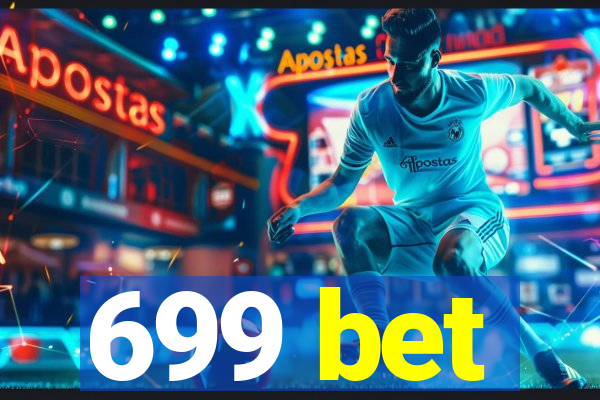 699 bet