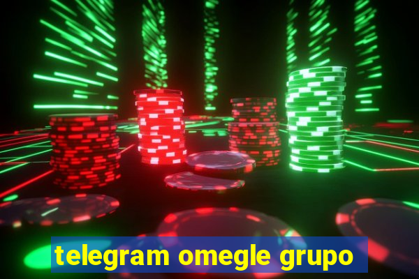 telegram omegle grupo