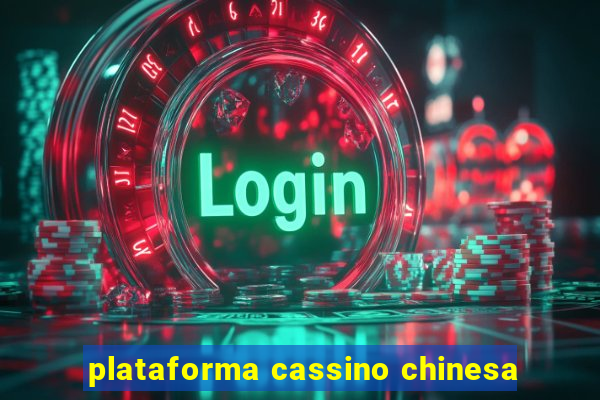 plataforma cassino chinesa