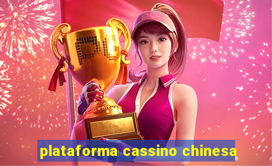 plataforma cassino chinesa