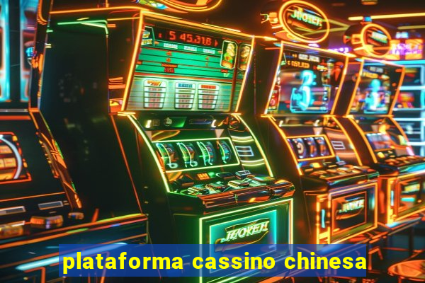 plataforma cassino chinesa