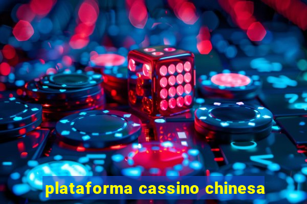 plataforma cassino chinesa