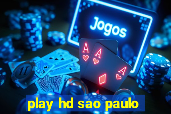 play hd sao paulo