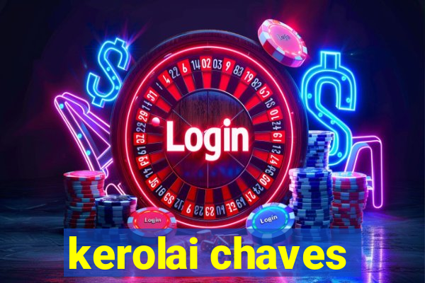 kerolai chaves