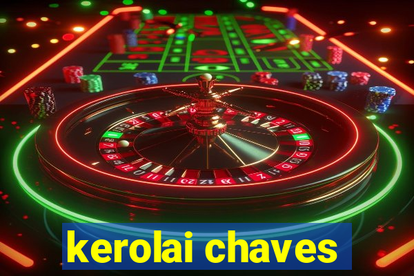 kerolai chaves