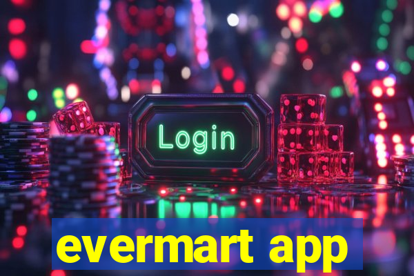 evermart app