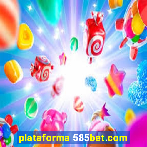 plataforma 585bet.com