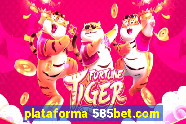 plataforma 585bet.com