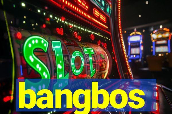 bangbos