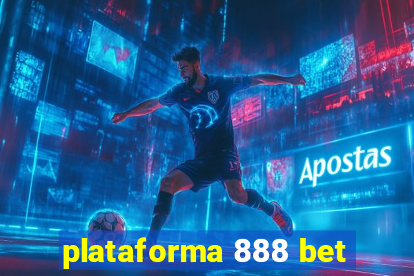 plataforma 888 bet