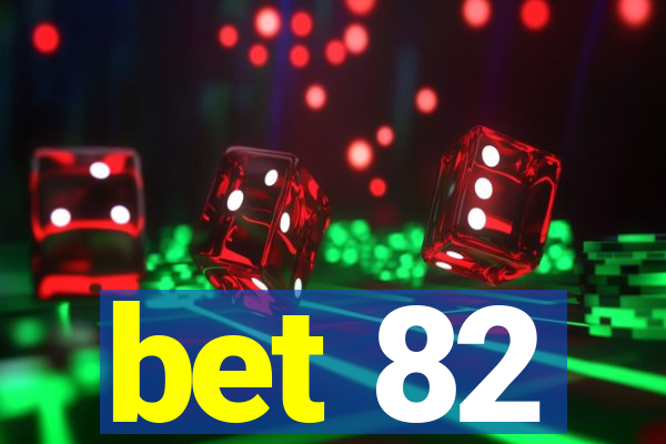 bet 82