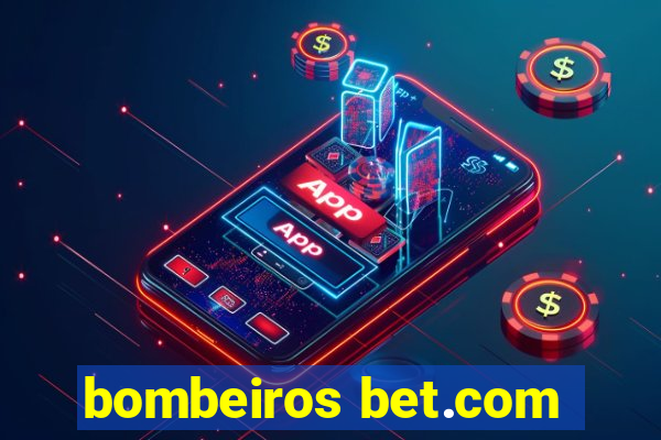 bombeiros bet.com