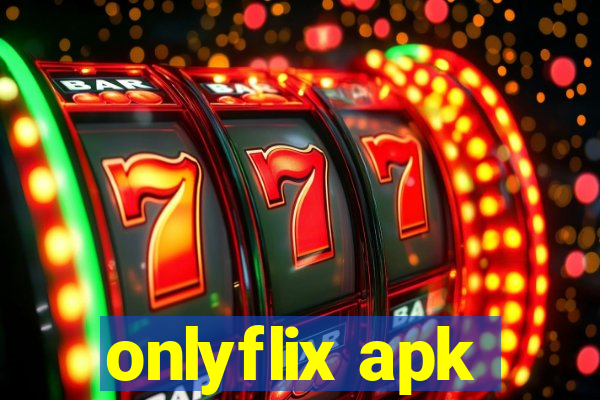 onlyflix apk