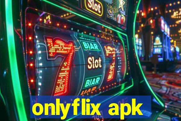 onlyflix apk