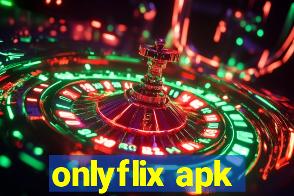 onlyflix apk