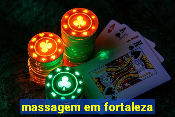 massagem em fortaleza