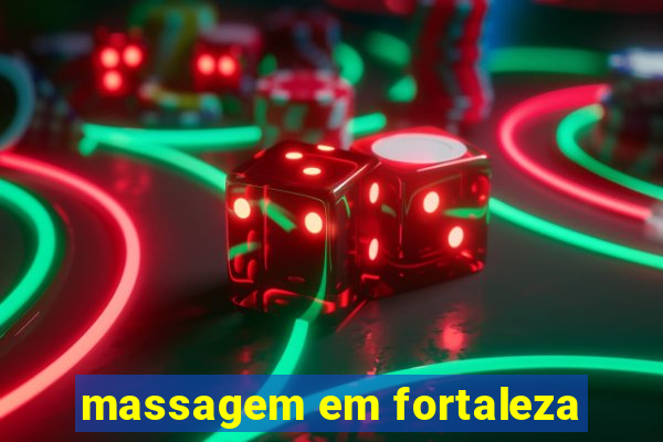 massagem em fortaleza