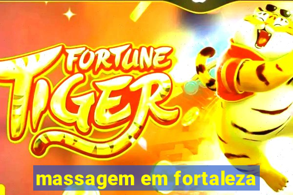 massagem em fortaleza