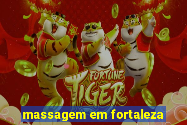 massagem em fortaleza