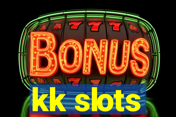 kk slots