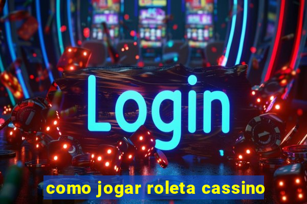 como jogar roleta cassino