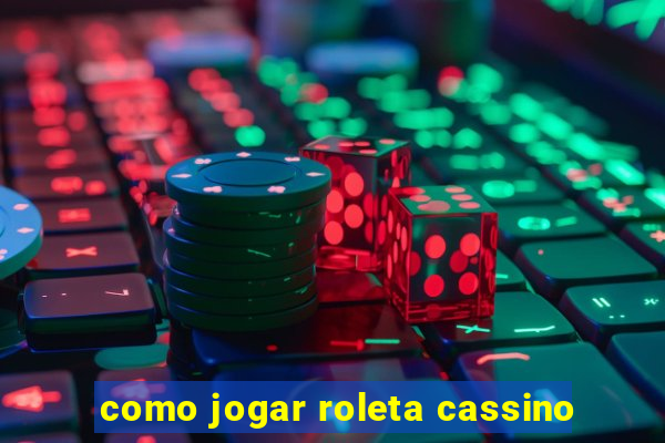 como jogar roleta cassino