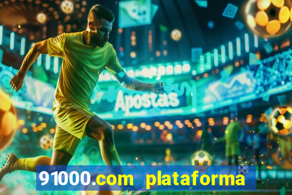 91000.com plataforma de jogos