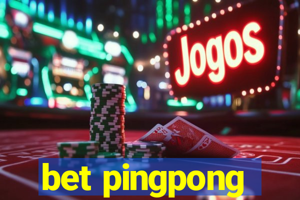 bet pingpong