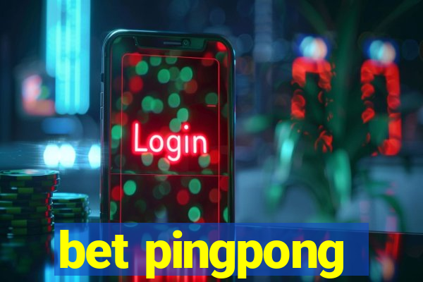 bet pingpong