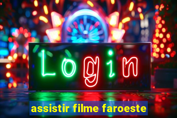 assistir filme faroeste