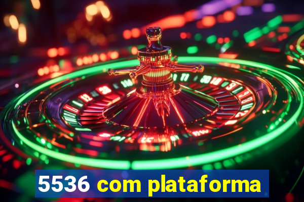 5536 com plataforma