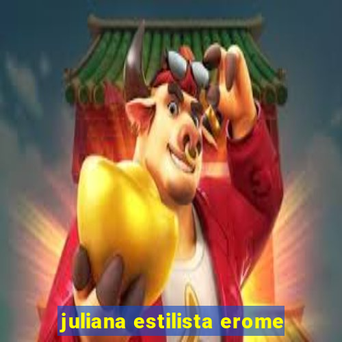 juliana estilista erome