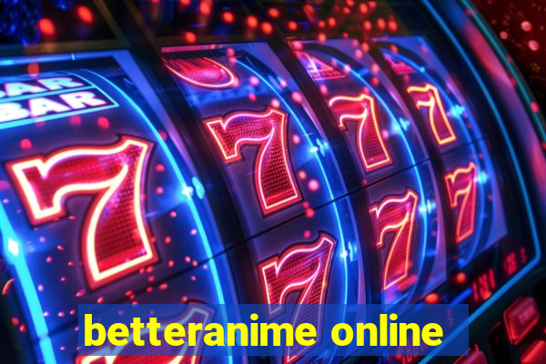 betteranime online