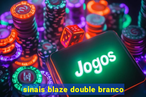 sinais blaze double branco