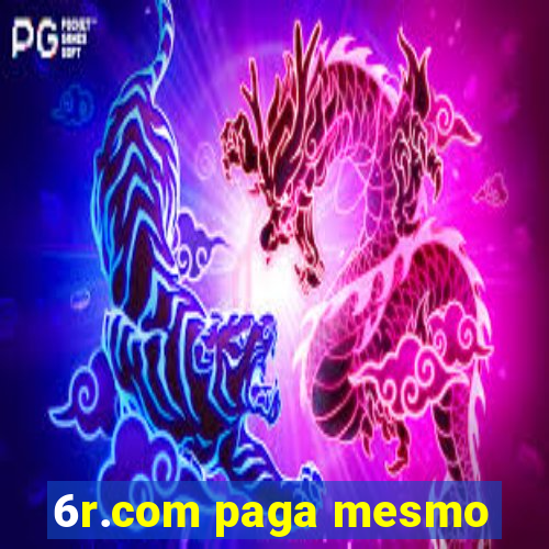 6r.com paga mesmo