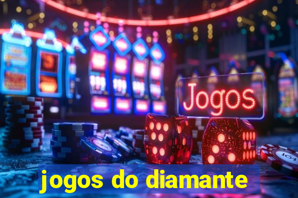 jogos do diamante