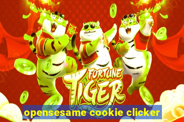 opensesame cookie clicker