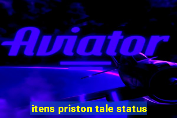 itens priston tale status