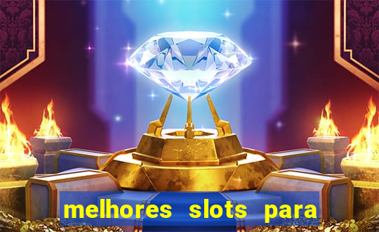 melhores slots para ganhar dinheiro