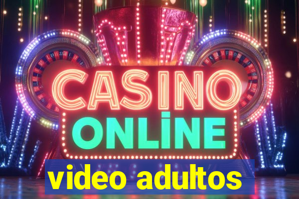 video adultos