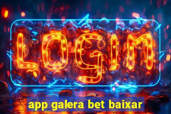 app galera bet baixar