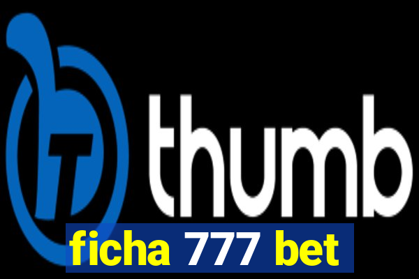 ficha 777 bet