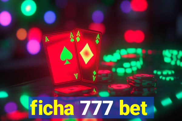 ficha 777 bet