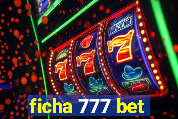 ficha 777 bet