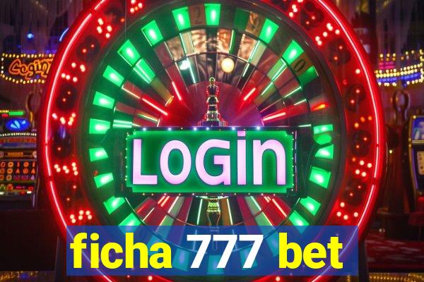 ficha 777 bet